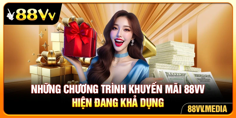 Những chương trình khuyến mãi 88VV hiện đang khả dụng