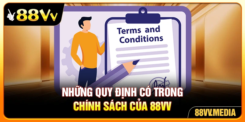 Những quy định có trong chính sách của 88VV